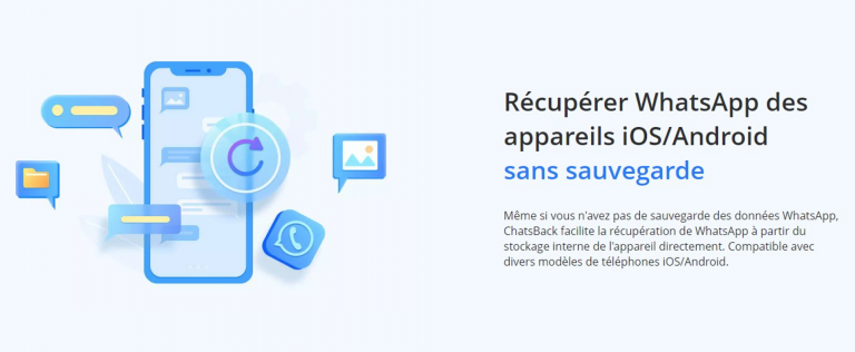 Notre avis sur ChatsBack : Est-il possible de récupérer une conversation WhatsApp sans sauvegarde ?